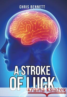 A Stroke of Luck Chris Bennett, Rea 9781524663056 Authorhouse - książka