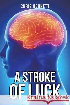 A Stroke of Luck Chris Bennett, Rea 9781524663063 Authorhouse - książka