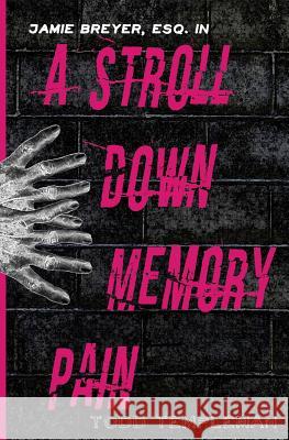 A Stroll Down Memory Pain Todd Templeman 9780988297524 Incunabula Press - książka