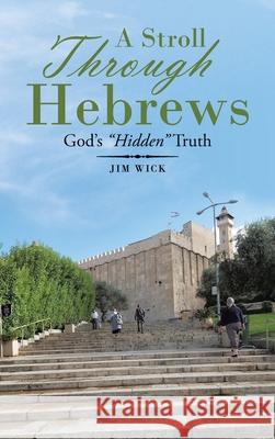 A Stroll Through Hebrews: God's 