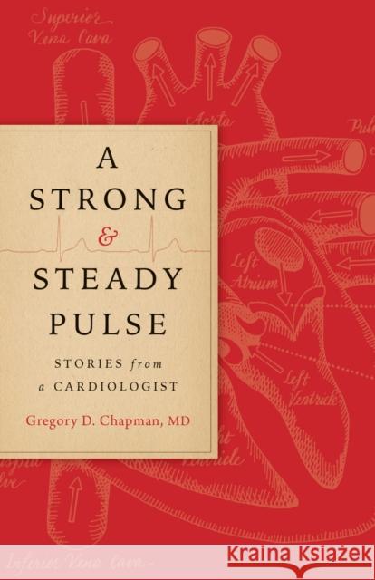 A Strong and Steady Pulse: Stories from a Cardiologist Gregory D. Chapman 9780817321000 University Alabama Press - książka