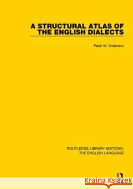 A Structural Atlas of the English Dialects Peter Anderson 9781138890893 Routledge - książka