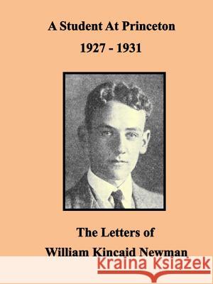 A Student At Princeton Newman, William Kincaid 9781300440741 Lulu.com - książka