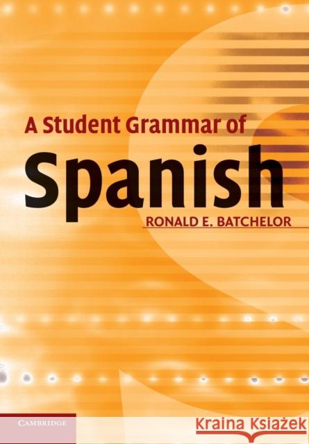 A Student Grammar of Spanish Ron Batchelor 9780521670777  - książka