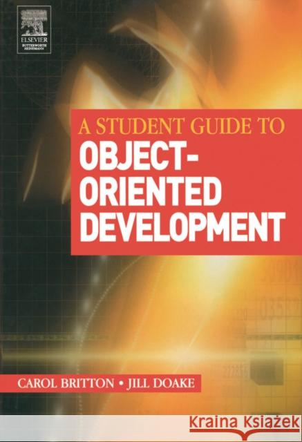 A Student Guide to Object-Oriented Development Carol Britton Jill Doake 9780750661232 Butterworth-Heinemann - książka