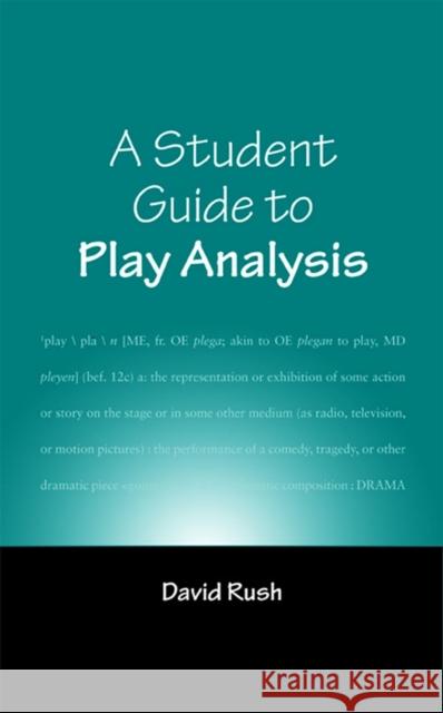 A Student Guide to Play Analysis David Rush 9780809326099 Southern Illinois University Press - książka