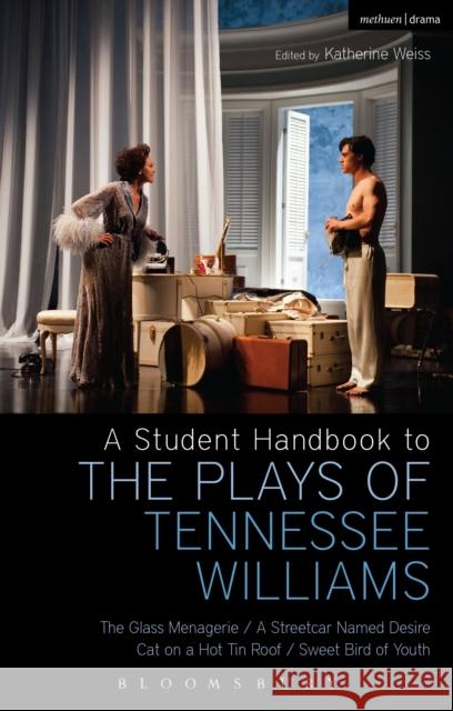 A Student Handbook to the Plays of Tennessee Williams: The Glass Menagerie; A Streetcar Named Desire; Cat on a Hot Tin Roof; Sweet Bird of Youth Bottoms, Stephen 9781472521828 Methuen Publishing - książka