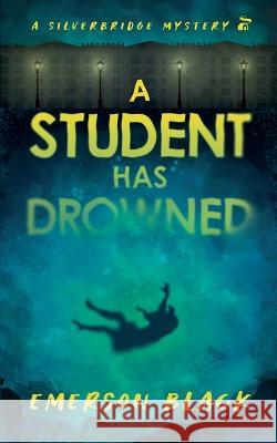 A Student Has Drowned Emerson Black   9780473679521 Stormhouse - książka