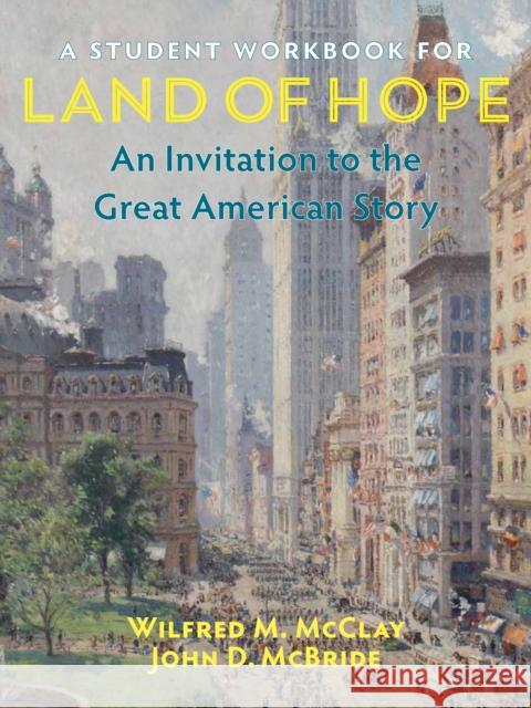 A Student Workbook for Land of Hope: An Invitation to the Great American Story Wilfred M. McClay John McBride 9781641771894 Encounter Books - książka