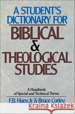 A Student's Dictionary for Biblical and Theological Studies Huey, F. B., Jr. 9780310459514 Zondervan Publishing Company - książka