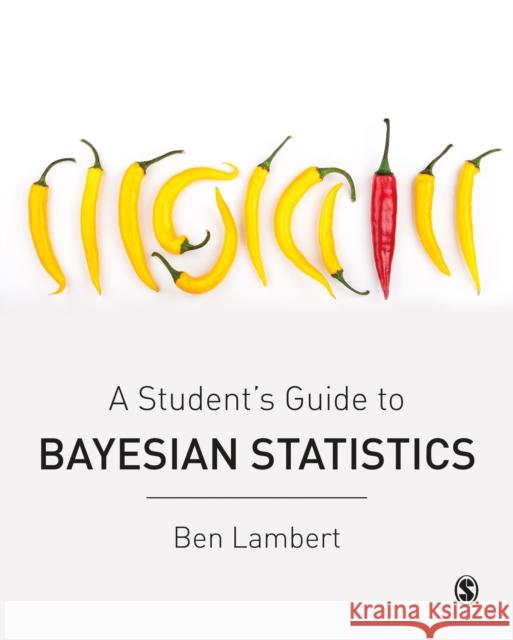 A Student's Guide to Bayesian Statistics Ben Lambert 9781473916357 Sage Publications Ltd - książka
