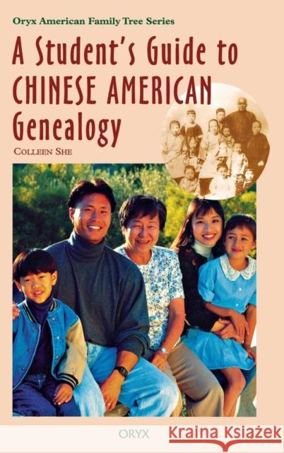 A Student's Guide to Chinese American Genealogy Colleen She 9780897749800 Oryx Press - książka