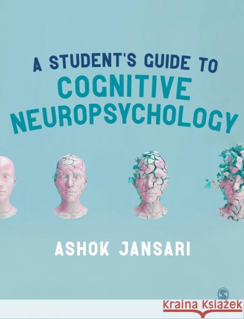 A Student's Guide to Cognitive Neuropsychology Ashok Jansari 9781412947459 Sage Publications Ltd - książka