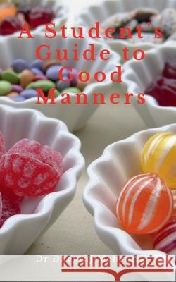 A Student's Guide to Good Manners Dr Dheeraj 9798886064971 Notion Press, Inc. - książka