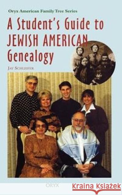 A Student's Guide to Jewish American Genealogy Jay Schleifer 9780897749770 Oryx Press - książka