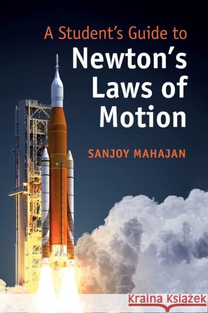 A Student's Guide to Newton's Laws of Motion Sanjoy Mahajan 9781108457194 Cambridge University Press - książka