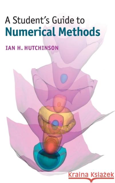 A Student's Guide to Numerical Methods Ian Hutchinson I. H. Hutchinson 9781107095670 Cambridge University Press - książka