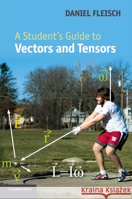 A Student's Guide to Vectors and Tensors Daniel Fleisch 9780521171908 CAMBRIDGE UNIVERSITY PRESS - książka