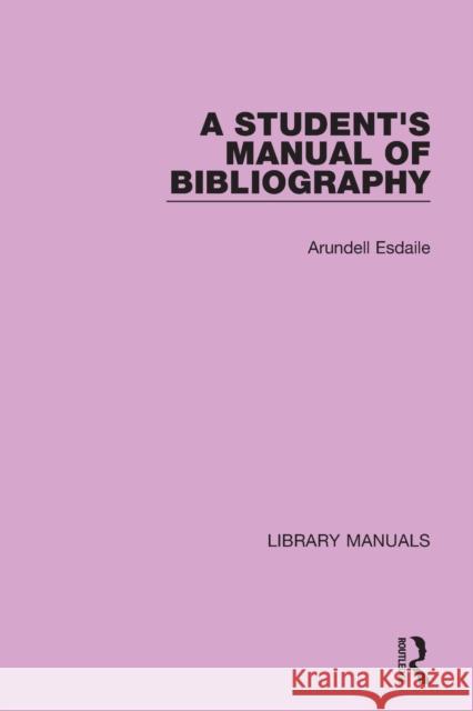 A Student's Manual of Bibliography Arundell Esdaile Roy Stokes 9781032133782 Routledge - książka