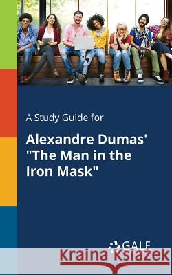 A Study Guide for Alexandre Dumas' The Man in the Iron Mask Gale, Cengage Learning 9781375397292 Gale, Study Guides - książka