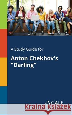 A Study Guide for Anton Chekhov's Darling Cengage Learning Gale 9781375378550 Gale, Study Guides - książka
