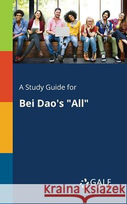 A Study Guide for Bei Dao's All Cengage Learning Gale 9781375375771 Gale, Study Guides - książka