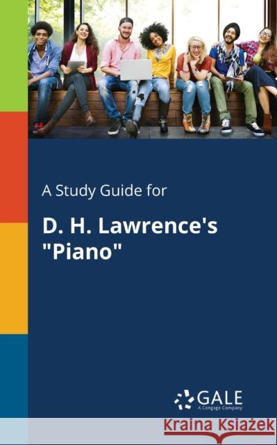 A Study Guide for D. H. Lawrence's Piano Gale, Cengage Learning 9781375386319 Gale, Study Guides - książka