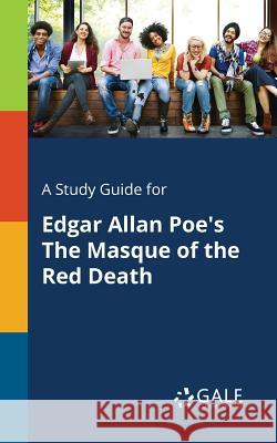 A Study Guide for Edgar Allan Poe's The Masque of the Red Death Gale, Cengage Learning 9781375399951 Gale, Study Guides - książka