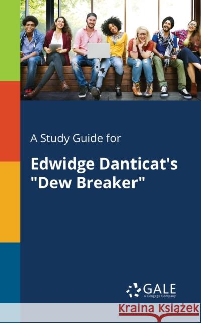 A Study Guide for Edwidge Danticat's Dew Breaker Cengage Learning Gale 9781375378888 Gale, Study Guides - książka