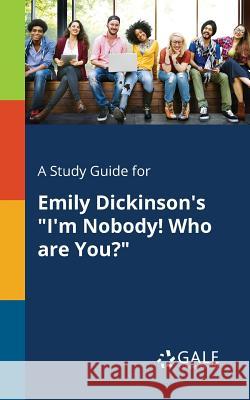 A Study Guide for Emily Dickinson's I'm Nobody! Who Are You? Gale, Cengage Learning 9781375382076 Gale, Study Guides - książka