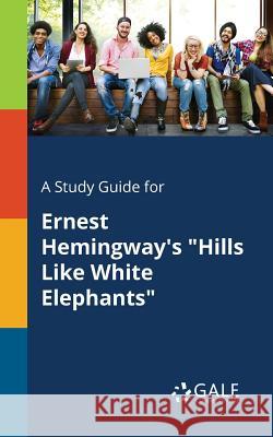 A Study Guide for Ernest Hemingway's 