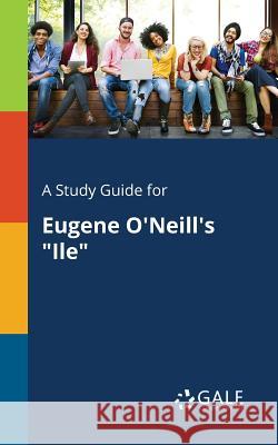 A Study Guide for Eugene O'Neill's 