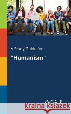 A Study Guide for Humanism Cengage Learning Gale 9781375381611 Gale, Study Guides - książka