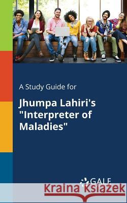 A Study Guide for Jhumpa Lahiri's Interpreter of Maladies Gale, Cengage Learning 9781375382533 Gale, Study Guides - książka
