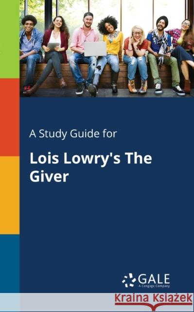 A Study Guide for Lois Lowry's The Giver Gale, Cengage Learning 9781375398299 Gale, Study Guides - książka