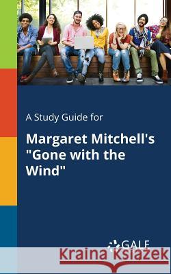 A Study Guide for Margaret Mitchell's Gone With the Wind Gale, Cengage Learning 9781375380584 Gale, Study Guides - książka