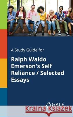 A Study Guide for Ralph Waldo Emerson's Self Reliance / Selected Essays Cengage Learning Gale 9781375399845 Gale, Study Guides - książka