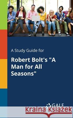 A Study Guide for Robert Bolt's 