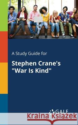 A Study Guide for Stephen Crane's War Is Kind Gale, Cengage Learning 9781375395809 Gale, Study Guides - książka
