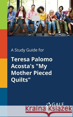 A Study Guide for Teresa Palomo Acosta's 