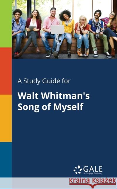A Study Guide for Walt Whitman's Song of Myself Cengage Learning Gale 9781375399876 Gale, Study Guides - książka