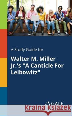 A Study Guide for Walter M. Miller Jr.'s A Canticle For Leibowitz Gale, Cengage Learning 9781375400954 Gale, Study Guides - książka