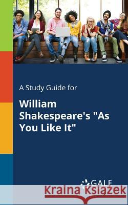 A Study Guide for William Shakespeare's As You Like It Gale, Cengage Learning 9781375376556 Gale, Study Guides - książka