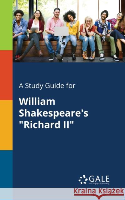 A Study Guide for William Shakespeare's Richard II Cengage Learning Gale 9781375387088 Gale, Study Guides - książka