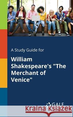 A Study Guide for William Shakespeare's The Merchant of Venice Gale, Cengage Learning 9781375392488 Gale, Study Guides - książka