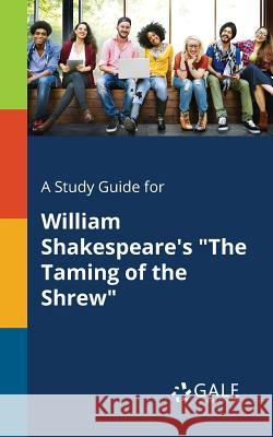 A Study Guide for William Shakespeare's The Taming of the Shrew Gale, Cengage Learning 9781375393898 Gale, Study Guides - książka