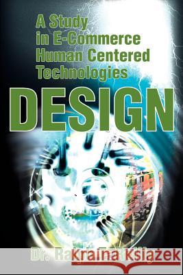 A Study in E-Commerce Human Centered Technologies Design Ralph T. Reilly 9780595180202 Writers Club Press - książka