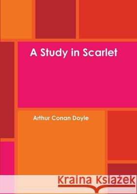 A Study in Scarlet Sir Arthur Conan Doyle 9780244667818 Lulu.com - książka