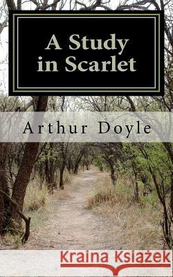 A Study in Scarlet Arthur Conan Doyle 9781461065555 Createspace - książka