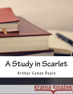 A Study in Scarlet Doyle Arthur Conan 9781515262688 Createspace - książka